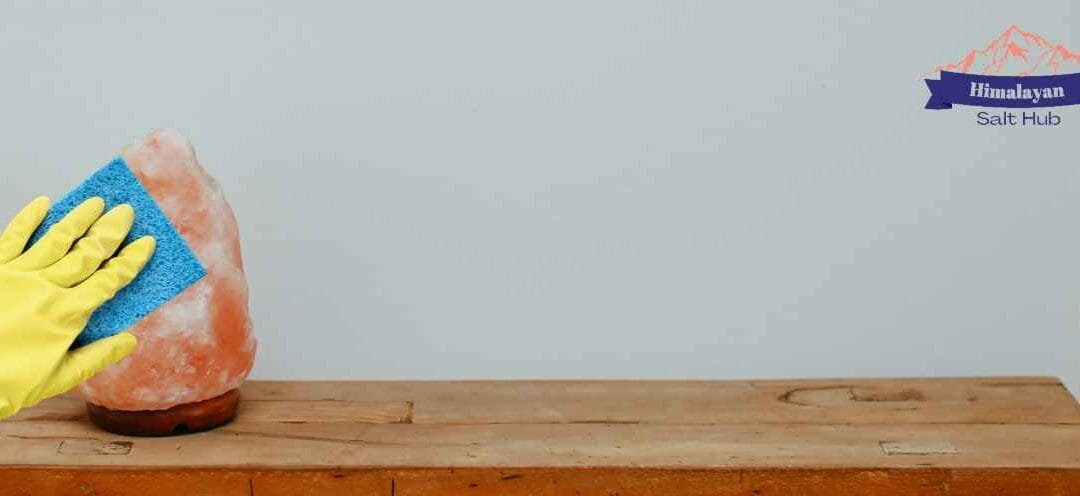 How to Clean Himalayan Salt Lamp? 8+ Secret Tips